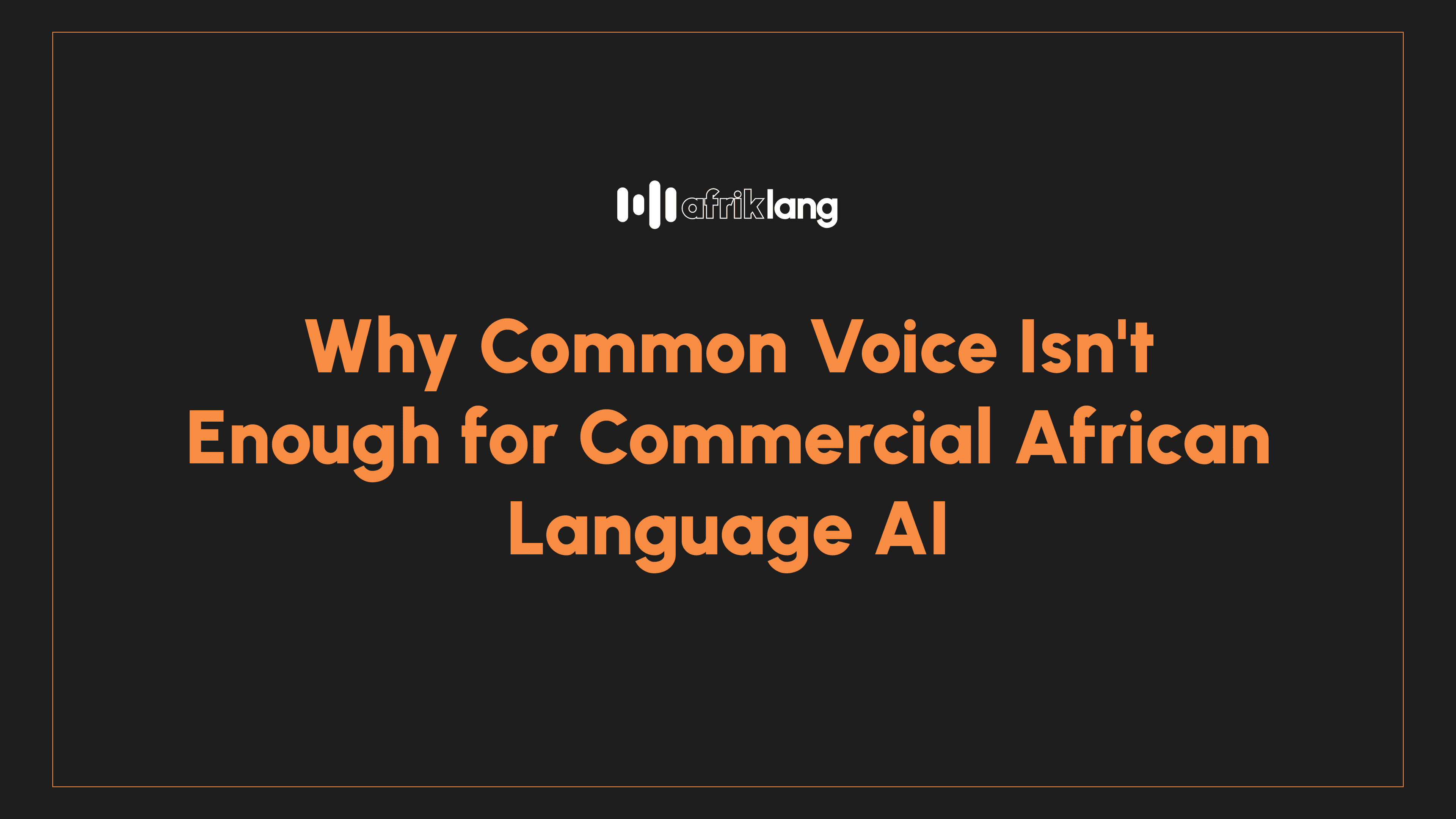 Why Common Voice Isn't Enough for Commercial African Language AI